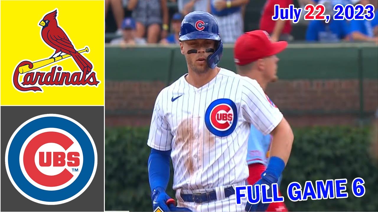 セントルイス・カージナルス vs シカゴ・カブス [FULL GAME 6] 2023 年 7 月 22 日 MLB ハイライト